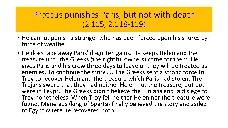 Proteus punishes Paris, but not with death (2. 115, 2. 118 -119) • He