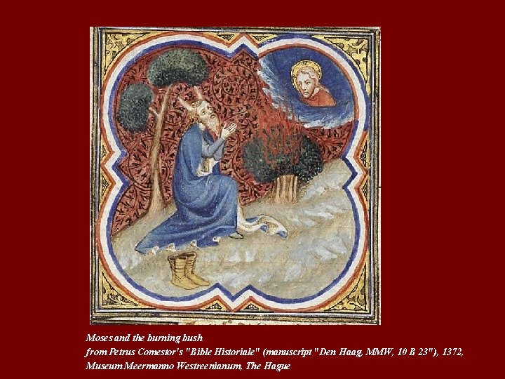 Moses and the burning bush from Petrus Comestor's "Bible Historiale" (manuscript "Den Haag, MMW,