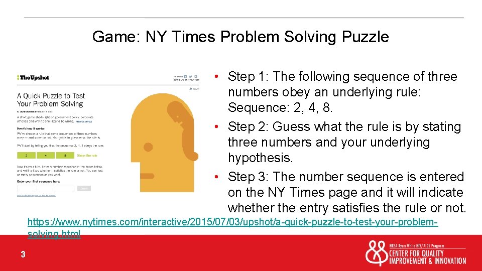 Game: NY Times Problem Solving Puzzle • Step 1: The following sequence of three