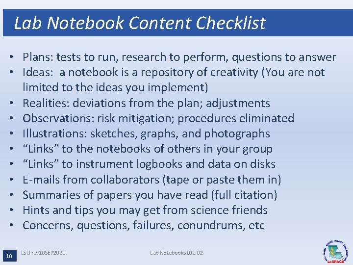 Lab Notebook Content Checklist • Plans: tests to run, research to perform, questions to