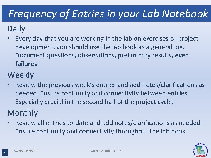 Frequency of Entries in your Lab Notebook Daily • Every day that you are