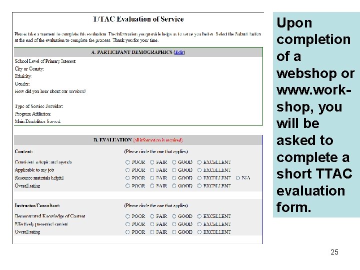 Upon completion of a webshop or www. workshop, you will be asked to complete