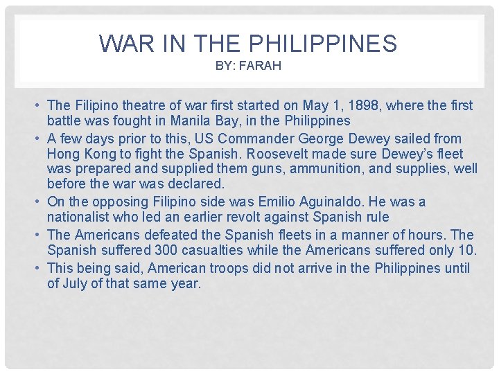 WAR IN THE PHILIPPINES BY: FARAH • The Filipino theatre of war first started