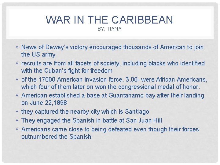 WAR IN THE CARIBBEAN BY: TIANA • News of Dewey’s victory encouraged thousands of