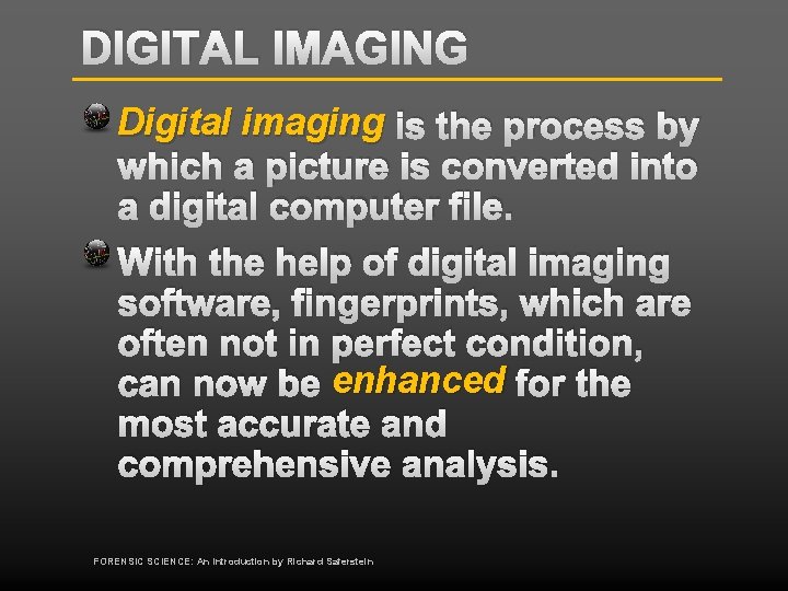 DIGITAL IMAGING Digital imaging is the process by which a picture is converted into