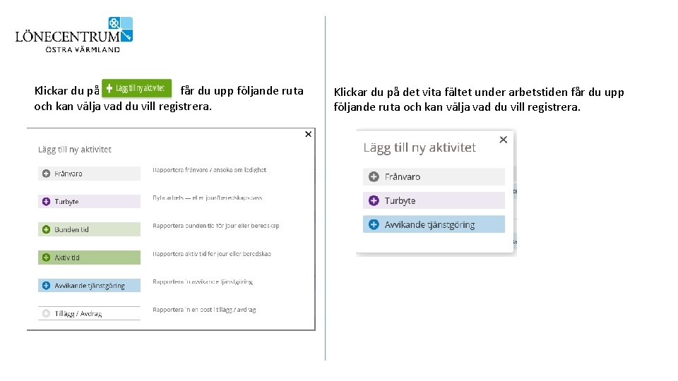 Klickar du på får du upp följande ruta och kan välja vad du vill