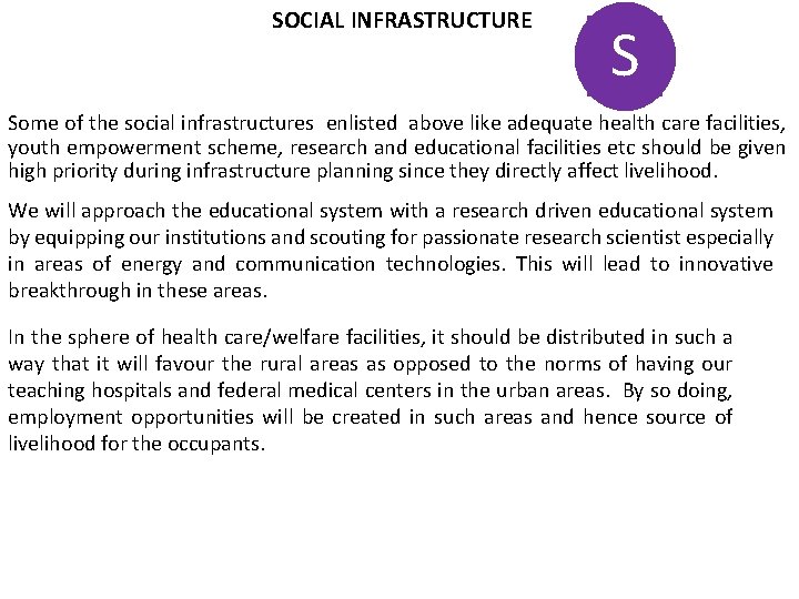 SOCIAL INFRASTRUCTURE S Some of the social infrastructures enlisted above like adequate health care