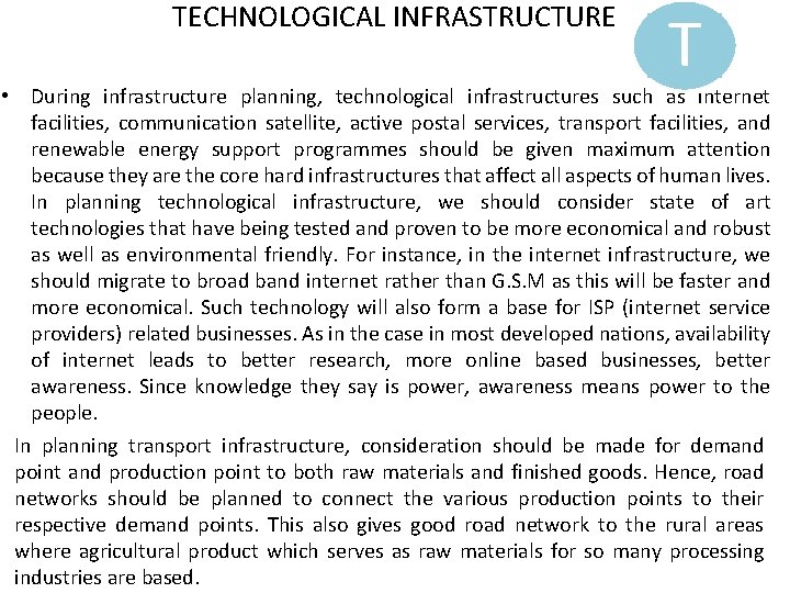 TECHNOLOGICAL INFRASTRUCTURE T • During infrastructure planning, technological infrastructures such as internet facilities, communication