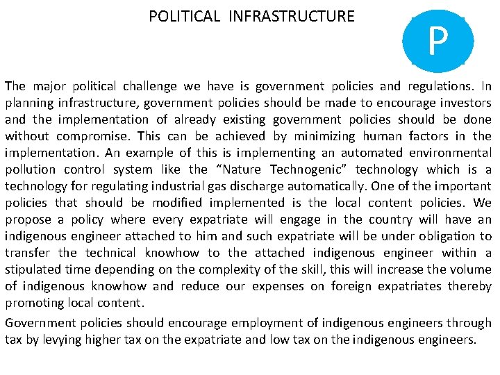 POLITICAL INFRASTRUCTURE P The major political challenge we have is government policies and regulations.