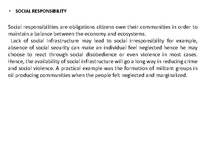  • SOCIAL RESPONSIBILITY Social responsibilities are obligations citizens owe their communities in order