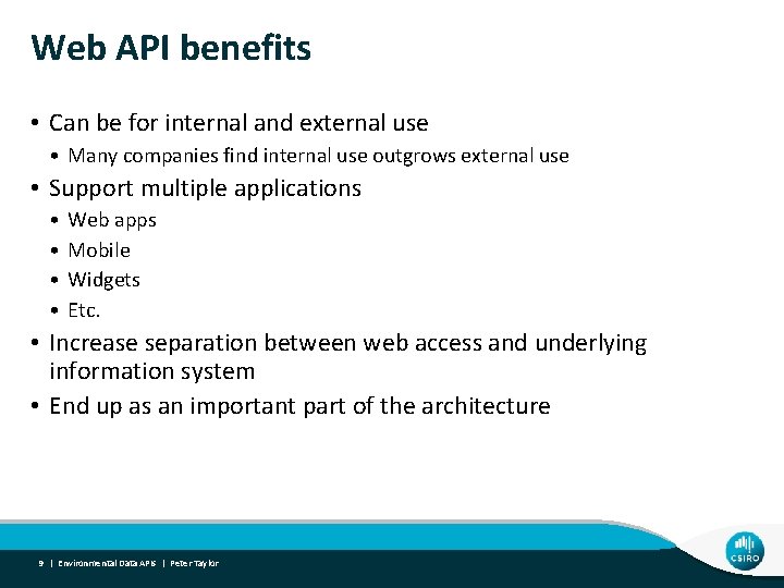 Web API benefits • Can be for internal and external use • Many companies