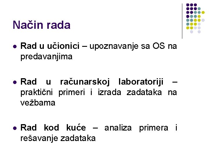 Način rada l Rad u učionici – upoznavanje sa OS na predavanjima l Rad