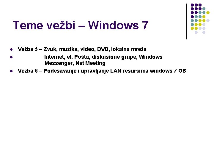 Teme vežbi – Windows 7 l l l Vežba 5 – Zvuk, muzika, video,