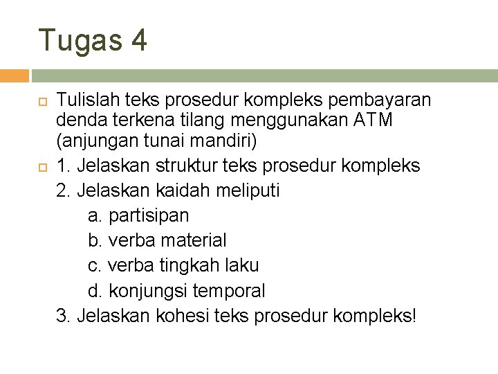 Tugas 4 Tulislah teks prosedur kompleks pembayaran denda terkena tilang menggunakan ATM (anjungan tunai