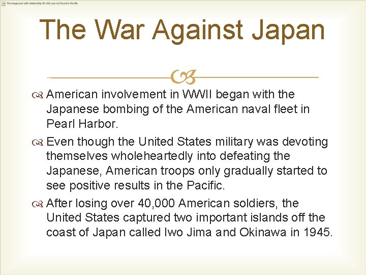 The War Against Japan American involvement in WWII began with the Japanese bombing of