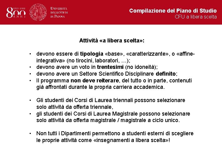 Compilazione del Piano di Studio CFU a libera scelta Attività «a libera scelta» :