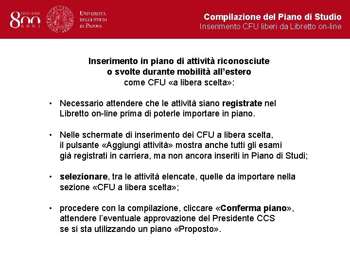 Compilazione del Piano di Studio Inserimento CFU liberi da Libretto on-line Inserimento in piano