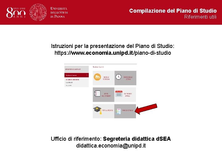 Compilazione del Piano di Studio Riferimenti utili Istruzioni per la presentazione del Piano di