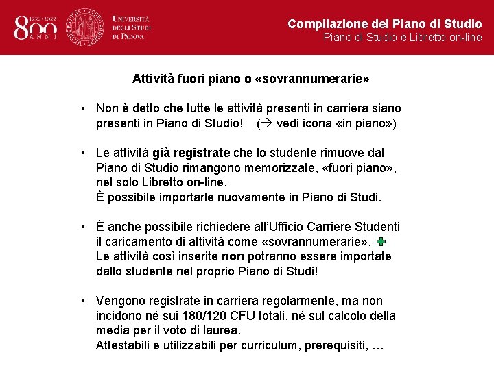 Compilazione del Piano di Studio e Libretto on-line Attività fuori piano o «sovrannumerarie» •