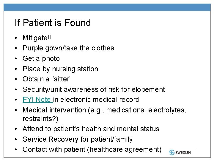 If Patient is Found • • Mitigate!! Purple gown/take the clothes Get a photo