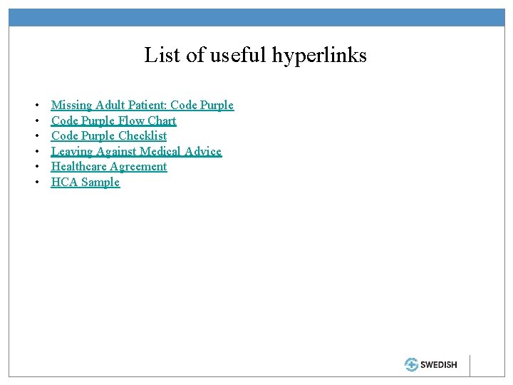 List of useful hyperlinks • • • Missing Adult Patient: Code Purple Flow Chart