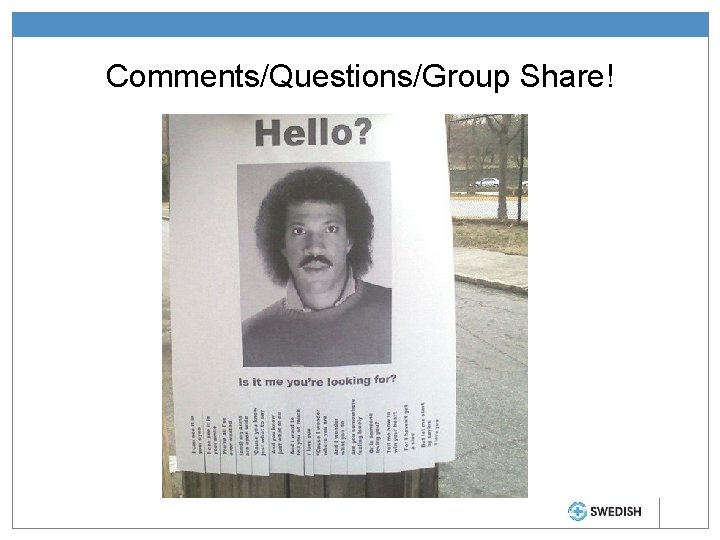 Comments/Questions/Group Share! 