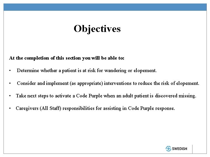 Objectives At the completion of this section you will be able to: • Determine
