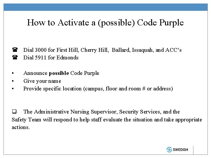 How to Activate a (possible) Code Purple ( Dial 3000 for First Hill, Cherry