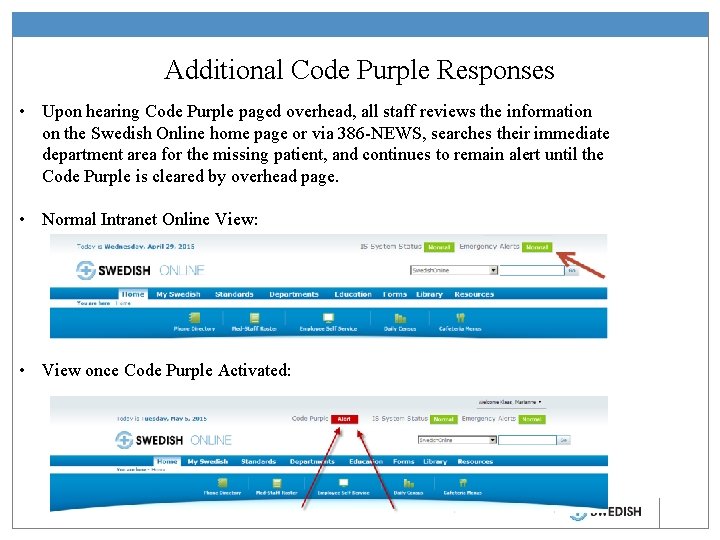 Additional Code Purple Responses • Upon hearing Code Purple paged overhead, all staff reviews