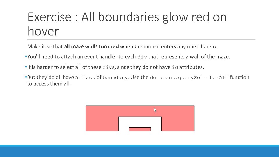 Exercise : All boundaries glow red on hover Make it so that all maze