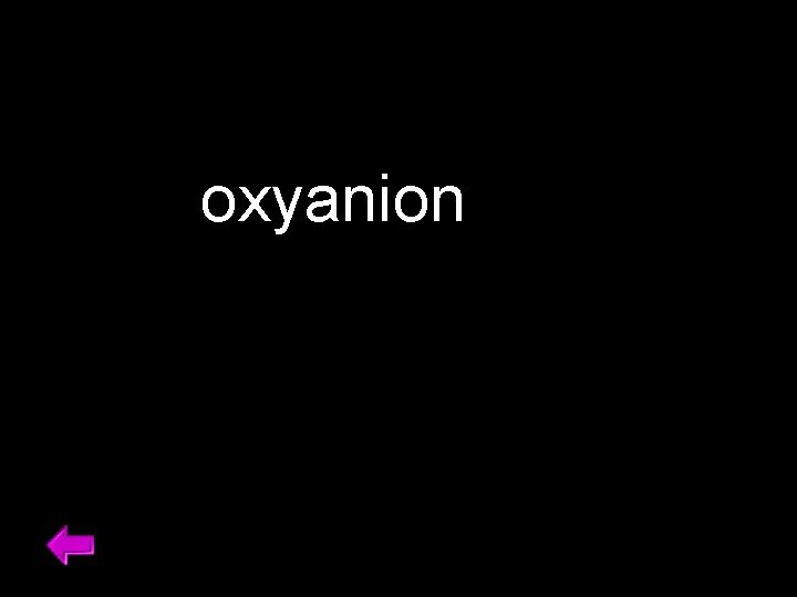 oxyanion 31 