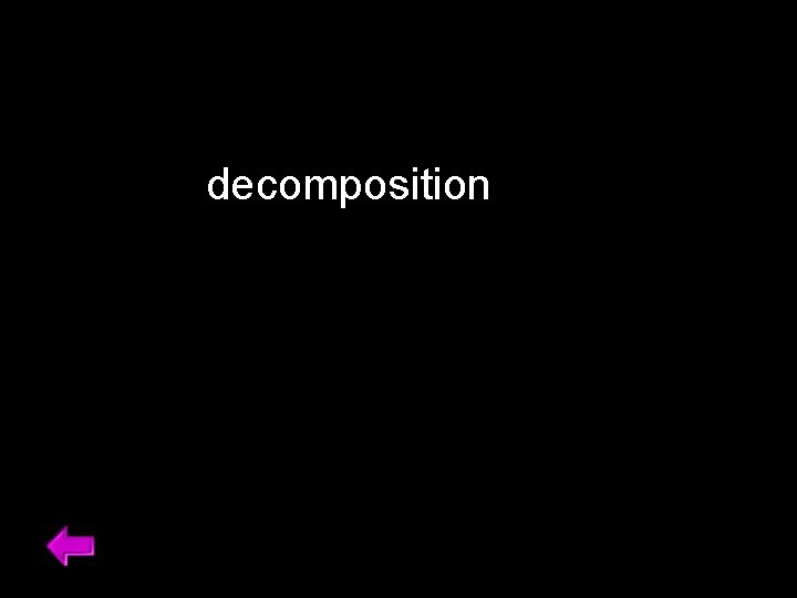 decomposition 41 