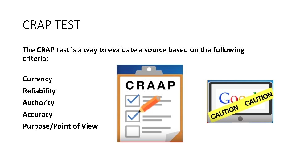 CRAP TEST The CRAP test is a way to evaluate a source based on