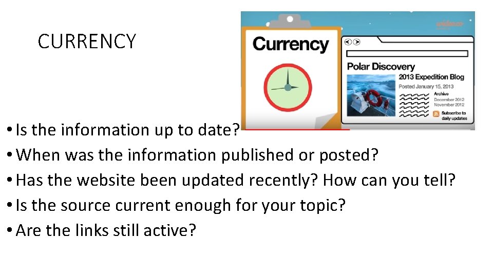 CURRENCY • Is the information up to date? • When was the information published