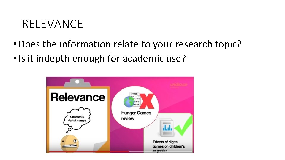 RELEVANCE • Does the information relate to your research topic? • Is it indepth
