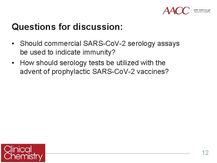 Questions for discussion: • Should commercial SARS-Co. V-2 serology assays be used to indicate Questions for discussion: • Should commercial SARS-Co. V-2 serology assays be used to indicate