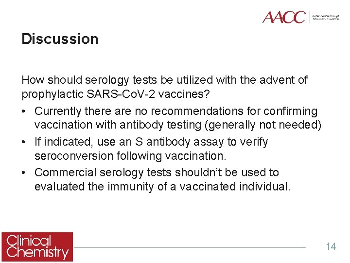 Discussion How should serology tests be utilized with the advent of prophylactic SARS-Co. V-2 Discussion How should serology tests be utilized with the advent of prophylactic SARS-Co. V-2
