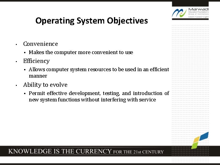 Operating System Objectives • Convenience § • Efficiency § • Makes the computer more