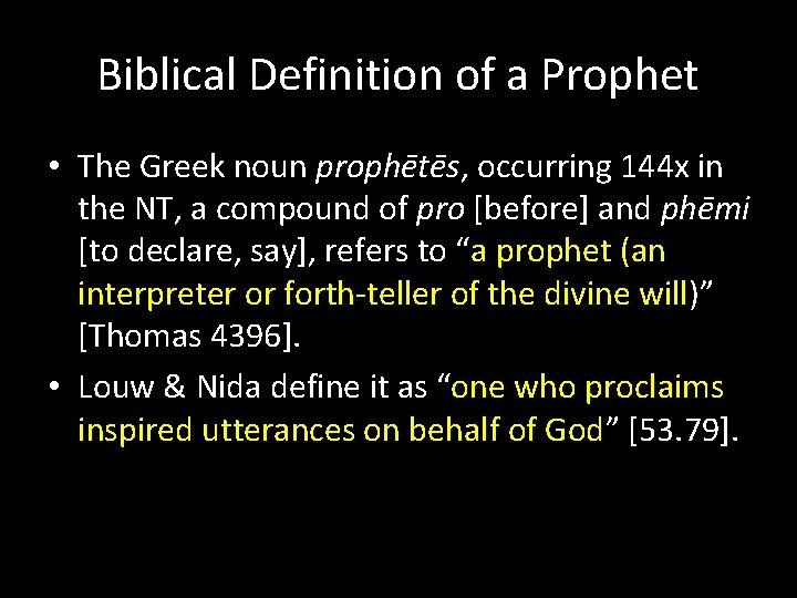 Biblical Definition of a Prophet • The Greek noun prophētēs, occurring 144 x in