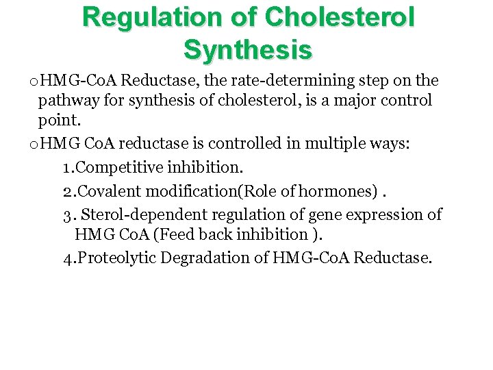 Regulation of Cholesterol Synthesis o. HMG-Co. A Reductase, the rate-determining step on the pathway