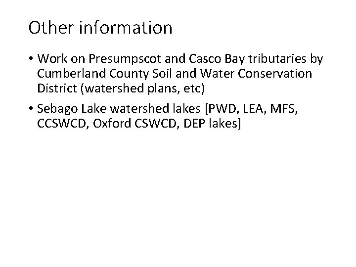 Other information • Work on Presumpscot and Casco Bay tributaries by Cumberland County Soil