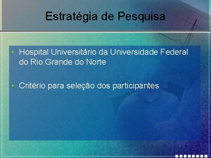 Estratégia de Pesquisa • Hospital Universitário da Universidade Federal do Rio Grande do Norte