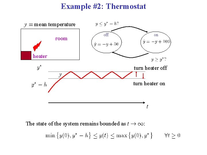 Example #2: Thermostat y ´ mean temperature room off on heater turn heater off