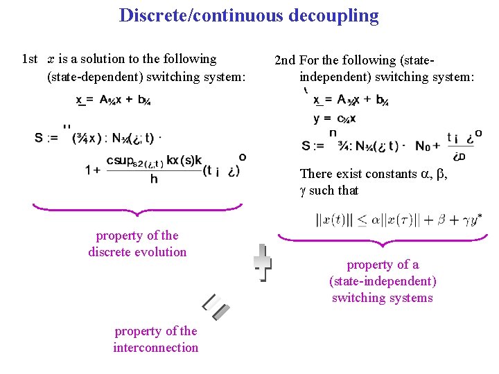 Discrete/continuous decoupling 1 st x is a solution to the following (state-dependent) switching system: