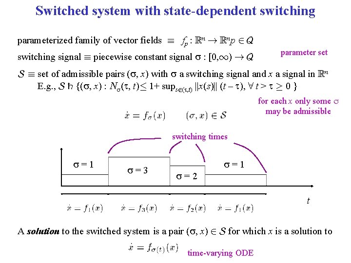 Switched system with state-dependent switching parameterized family of vector fields ´ fp : Rn