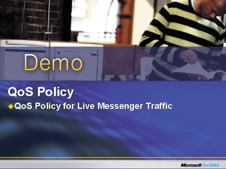 Qo. S Policy u. Qo. S Policy for Live Messenger Traffic 