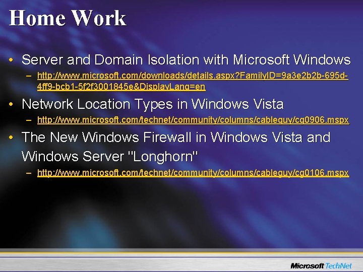 Home Work • Server and Domain Isolation with Microsoft Windows – http: //www. microsoft.