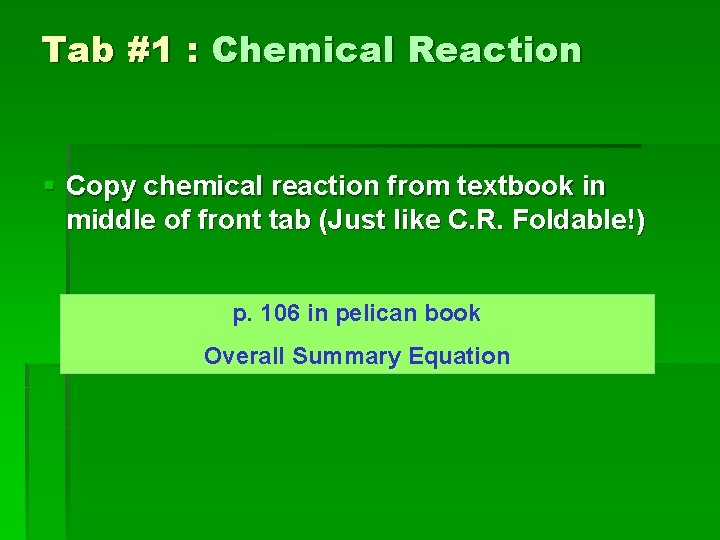 Tab #1 : Chemical Reaction § Copy chemical reaction from textbook in middle of