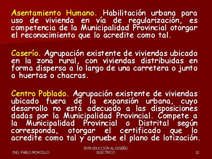 Asentamiento Humano Habilitación urbana para uso de vivienda en vía de regularización, es competencia