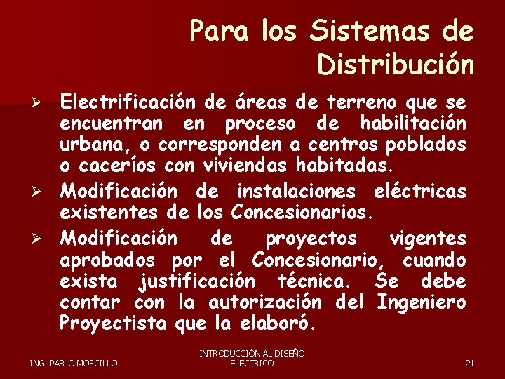 Para los Sistemas de Distribución Electrificación de áreas de terreno que se encuentran en